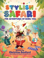 Stylish Safari : The Adventures of Being You 1963874447 Book Cover