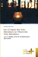 Les 12 Signes des Vrais Adorateurs ou l'Heure des Vrais Adorateurs. 6137375005 Book Cover