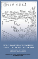 New Chronicles Of Yanagibashi  And Diary Of A Journey To The West: Narushima Ryūhoku Reports From Home And Abroad 1933947519 Book Cover