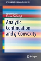 Analytic Continuation and q-Convexity 9811912386 Book Cover