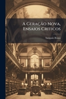 A Geração Nova, Ensaios Criticos (Portuguese Edition) B0FKGRXTCT Book Cover