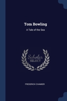 Tom Bowling: A Tale of the Sea 1241212430 Book Cover