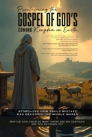 Proclaiming the Gospel of God’s Coming Kingdom on Earth B0F7B2S7JB Book Cover