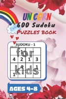 Unicorn 600 Sudoku Puzzles book for kids Ages 4-8: A Kids Activity Book. It's all about Fun and Educational Sudoku Puzzles designed specifically for 4 to 8-years-old kids(boys and girls) while improvi B08D4L7BRS Book Cover
