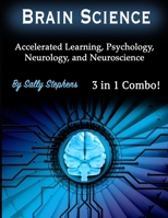 Brain Science: Accelerated Learning, Psychology, Neurology, and Neuroscience 1708942777 Book Cover