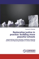 Restorative justice in practice: building more peaceful schools: peacemaking circles and peer mediation reducing conflict and improving discipline in school settings 6200457085 Book Cover