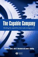 The Capable Company: Building the capabilites that make strategy work 1405111828 Book Cover