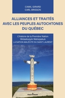 Alliances et traités avec les peuples autochtones du Québec: L'histoire de la Première Nation Wolastoqiyik Wahsipekuk, La nation malécite du Saint-Laurent (HR.PUL.HORS COL) (French Edition) B094T6257K Book Cover