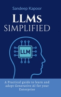 LLMs Simplified: A Practical guide to learn and adopt Generative AI for your Enterprise B0FC6XR742 Book Cover
