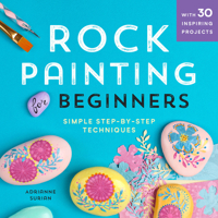 Rock Painting For Beginners: Simple Step-by-Step Techniques 1641521961 Book Cover