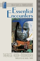 Essential Encounters (Texts and Translations Series (Modern Language Association of America). Translations, 10.) 0873527941 Book Cover