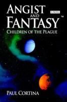 Angist and Fantasy: Children of the Plague 0595411665 Book Cover