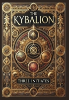 The Kybalion (Collector's Edition) (Laminated Hardback with Jacket) 1998667200 Book Cover