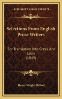 Selections From English Prose Writers: For Translation Into Greek And Latin 110446408X Book Cover