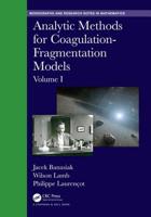 Analytic Methods for Coagulation-Fragmentation Models, Volume I 149877265X Book Cover