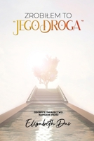 Zrobilem to "Jego droga" Polish (Polish Edition) 1961625555 Book Cover