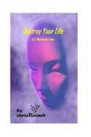 Destroy Your life: U. S Marijuana Laws 143573405X Book Cover
