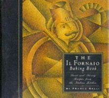 The Il Fornaio Baking Book: Sweet and Savory Recipes from the Italian Kitchen