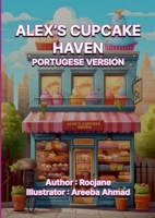 Alex’s Cupcake Haven: Portuguese Version (Portuguese Edition) 1304932885 Book Cover