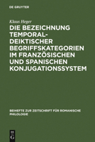Die Bezeichnung Temporal-Deiktischer Begriffskategorien Im Franzosischen Und Spanischen Konjugationssystem 3110984679 Book Cover