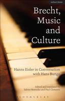 Brecht, Music and Culture: Hanns Eisler in Conversation with Hans Bunge 1472524357 Book Cover