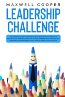 Leadership Challenge: The Complete Guide to Master your Leadership Skills. Principles and Practical Habits to Start the Change. Increase your Grit and Self Confidence with Emotional Intelligence 1914136012 Book Cover