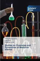 Studies on Chalcones and Pyrazolines of Medicinal Interest 3639713591 Book Cover