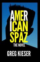 American Spaz the Novel 0983984220 Book Cover