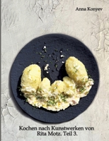 Kochen nach Kunstwerken von Rita Motz. Teil 3.: Französische Rezepte. (German Edition) 3384651278 Book Cover