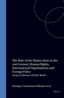 The Role of the Nation-State in the 21st Century:Human Rights, International Organizations and Foreign Policy Essays In Honour Of Peter Baehr / 9041111417 Book Cover