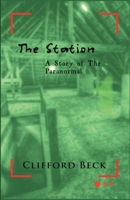 The Station: A Story of The Paranormal 1088205275 Book Cover