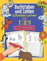 Buchstaben und Zahlen Schreiben Lernen mit Tieren - Für Linkshänder: So Lernen Linkshändige Tier Fans Buchstaben und Zahlen Spielend Leicht | ABC & ... Kinder ab 4 Jahren geeignet B08MS5KG47 Book Cover