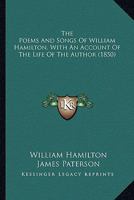 Poems and Songs. Collated with the Ms. Volume of His Poems, and Containing Several Pieces Hitherto Unpublished. with Illustrative Notes, and an Account of the Life of the Author by James Paterson 1143029798 Book Cover