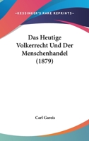 Das Heutige Volkerrecht Und Der Menschenhandel 384604606X Book Cover