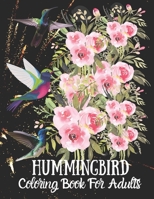 Hummingbird Coloring Book For Adults: Fun and Easy Coloring Book Featuring Wonderful Hummingbirds for Grown-Ups, Relaxation Motivational Stress Relieving Designs, Great idea for gifts. B08R4Y84CV Book Cover