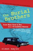 Burial Brothers: From New York to Rio in a '73 Cadillac Hearse 0802116043 Book Cover