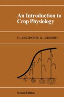 An Introduction to Crop Physiology 0521295815 Book Cover