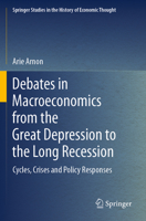Debates in Macroeconomics from the Great Depression to the Long Recession: Cycles, Crises and Policy Responses 3030977056 Book Cover