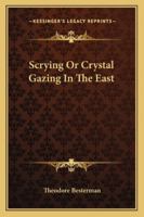 Scrying Or Crystal Gazing In The East 1162847247 Book Cover