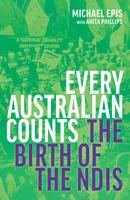 Every Australian Counts: The Birth of the NDIS 0522880177 Book Cover