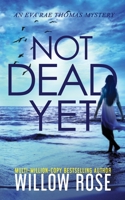 Not Dead Yet 1954139179 Book Cover