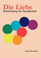 Die Liebe: Kaleidoskop der Gesellschaft 3833401214 Book Cover