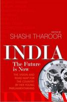 India: The Future Is Now: The Vision and Road Map for the Country by Her Young Parliamentarians 8183284817 Book Cover