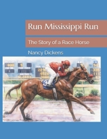 Run Mississippi Run: The Story of a Race Horse B0HCM6JZ96 Book Cover