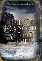 The Pirate Danced and the Automat Died 1644509490 Book Cover