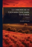 Le chroniche di Giovanni Sercambi, Lucchese (Italian Edition) 1024516555 Book Cover