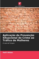 Aplicação da Prevenção Situacional do Crime ao Tráfico de Mulheres (Portuguese Edition) 6208361214 Book Cover