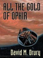 Five Star Science Fiction/Fantasy - All the Gold of Ophir (Five Star Science Fiction/Fantasy) 1594144214 Book Cover