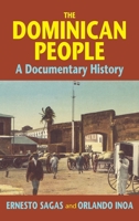 The Dominican People: A Documentary History 1558762965 Book Cover