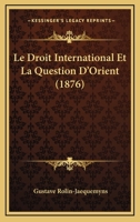 Le Droit International Et La Question D'orient 1160156468 Book Cover